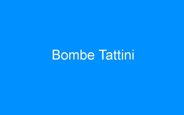 Lire la suite à propos de l’article Bombe Tattini
