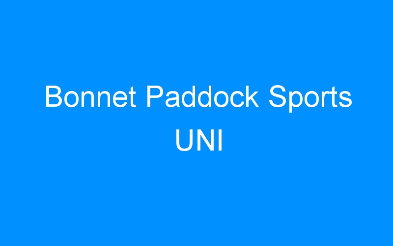 You are currently viewing Bonnet Paddock Sports UNI