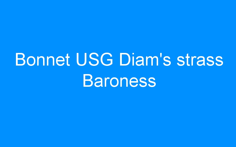 You are currently viewing Bonnet USG Diam’s strass Baroness