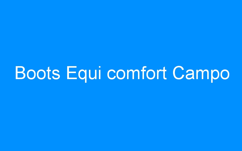You are currently viewing Boots Equi comfort Campo