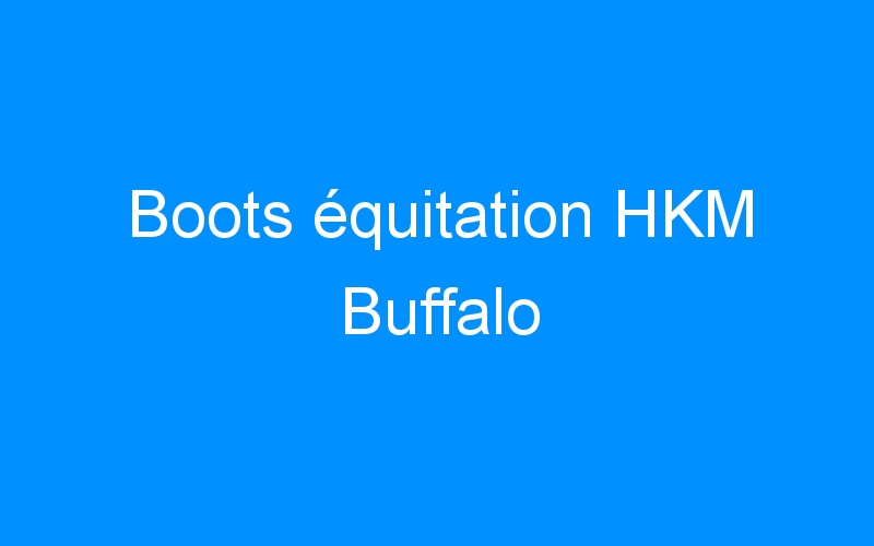 Boots équitation HKM Buffalo
