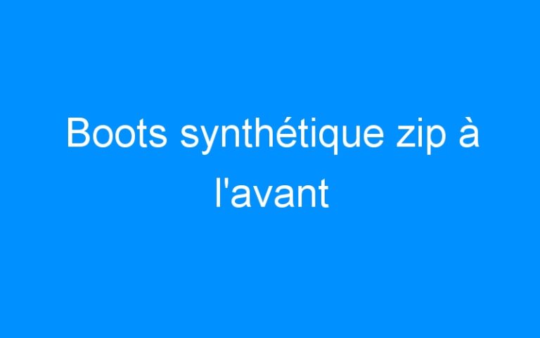 Lire la suite à propos de l’article Boots synthétique zip à l’avant