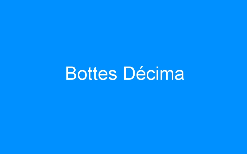 You are currently viewing Bottes Décima