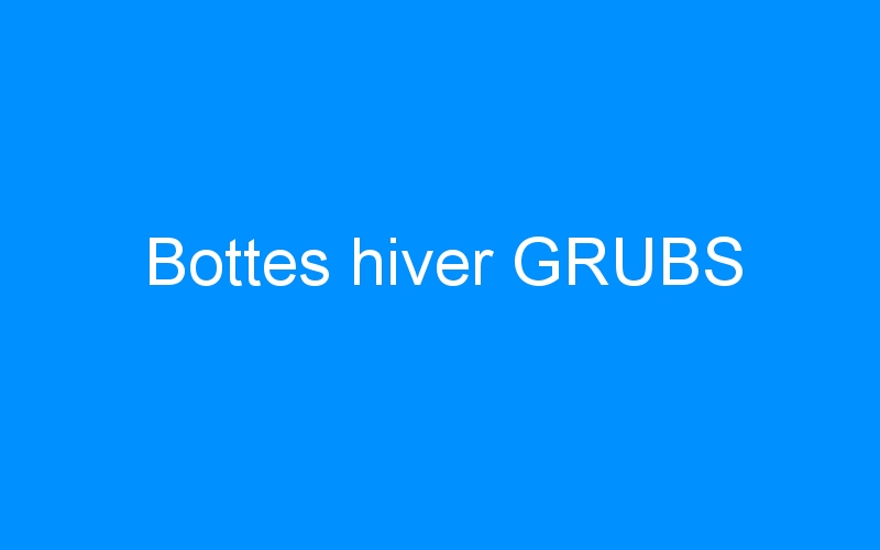 You are currently viewing Bottes hiver GRUBS