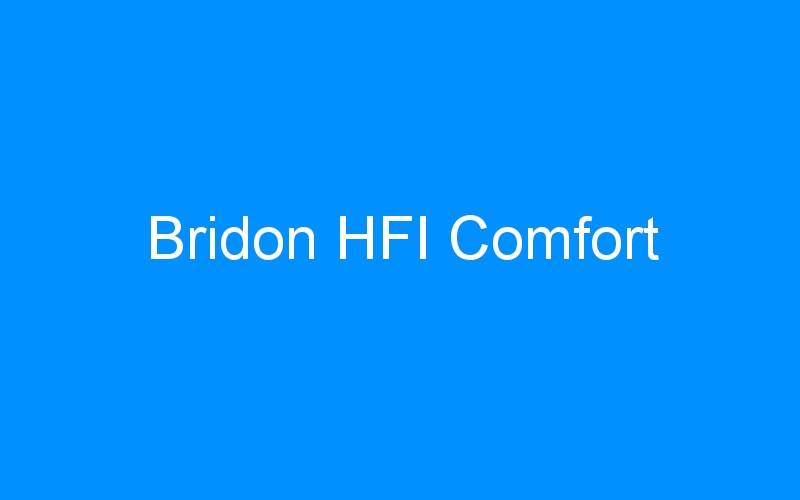You are currently viewing Bridon HFI Comfort