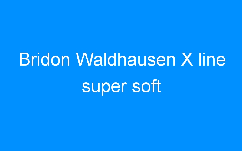 You are currently viewing Bridon Waldhausen X line super soft