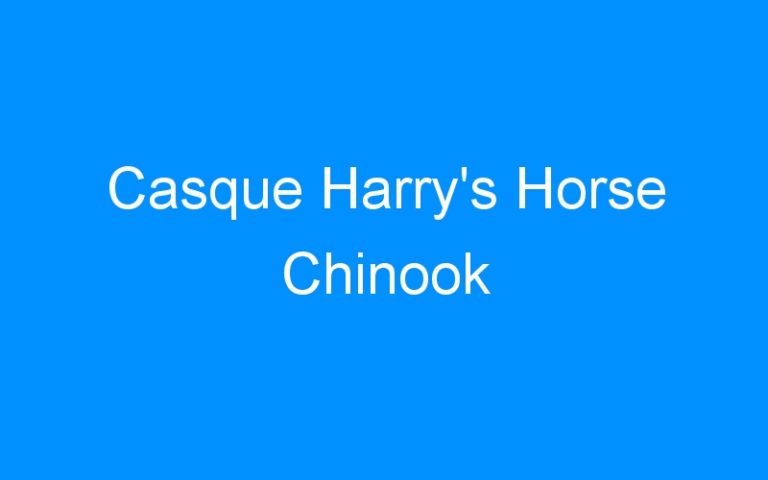 Lire la suite à propos de l’article Casque Harry’s Horse Chinook