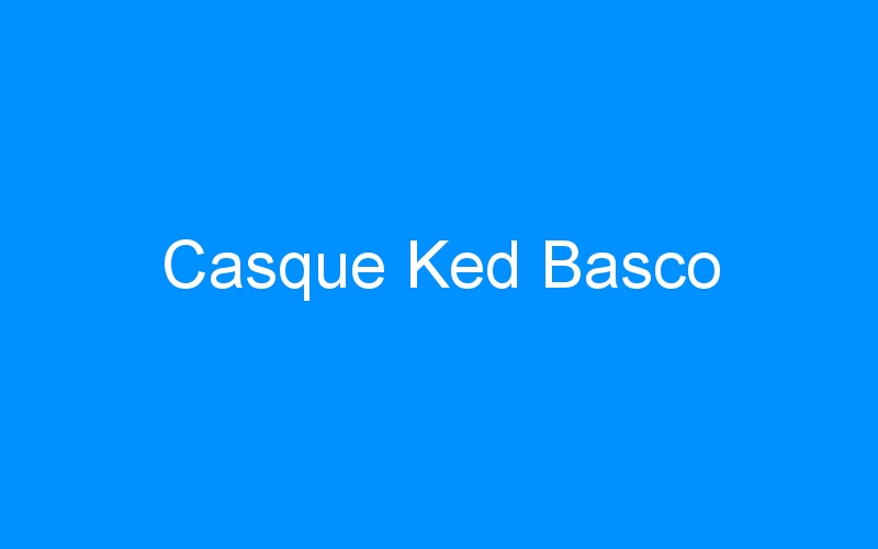 You are currently viewing Casque Ked Basco