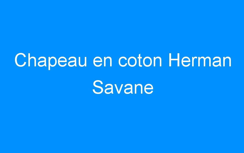 Chapeau en coton Herman Savane