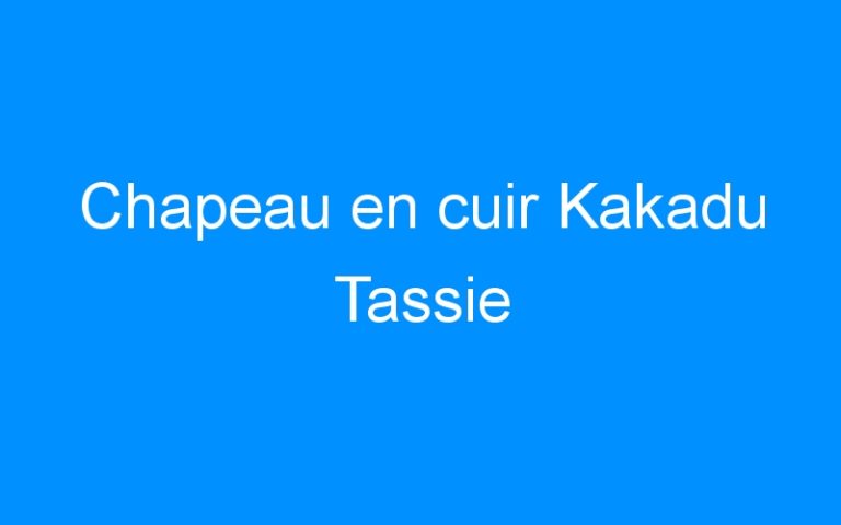 Lire la suite à propos de l’article Chapeau en cuir Kakadu Tassie
