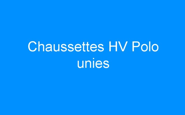 Lire la suite à propos de l’article Chaussettes HV Polo unies