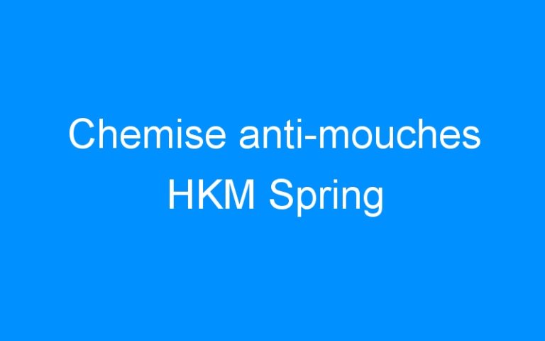 Lire la suite à propos de l’article Chemise anti-mouches HKM Spring
