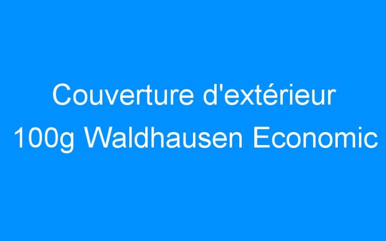 Lire la suite à propos de l’article Couverture d’extérieur 100g Waldhausen Economic