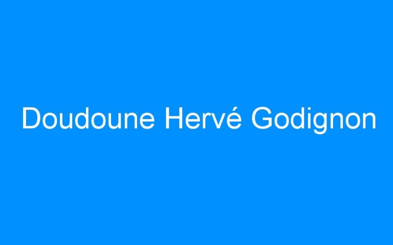 Doudoune Hervé Godignon