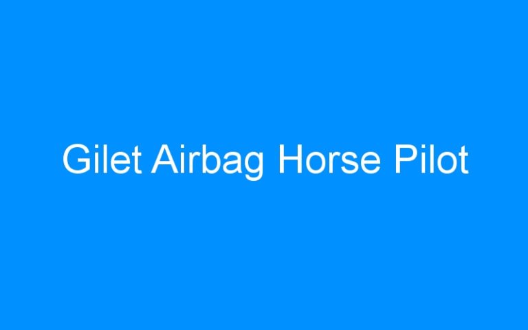 Lire la suite à propos de l’article Gilet Airbag Horse Pilot