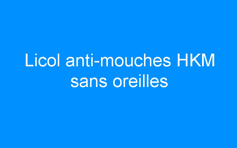You are currently viewing Licol anti-mouches HKM sans oreilles