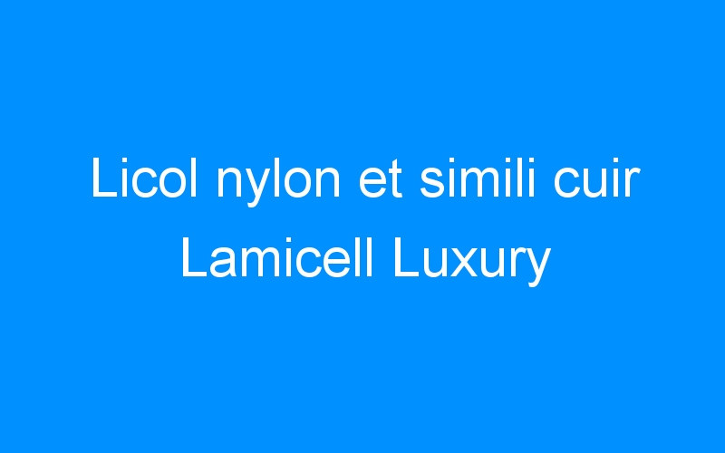 You are currently viewing Licol nylon et simili cuir Lamicell Luxury
