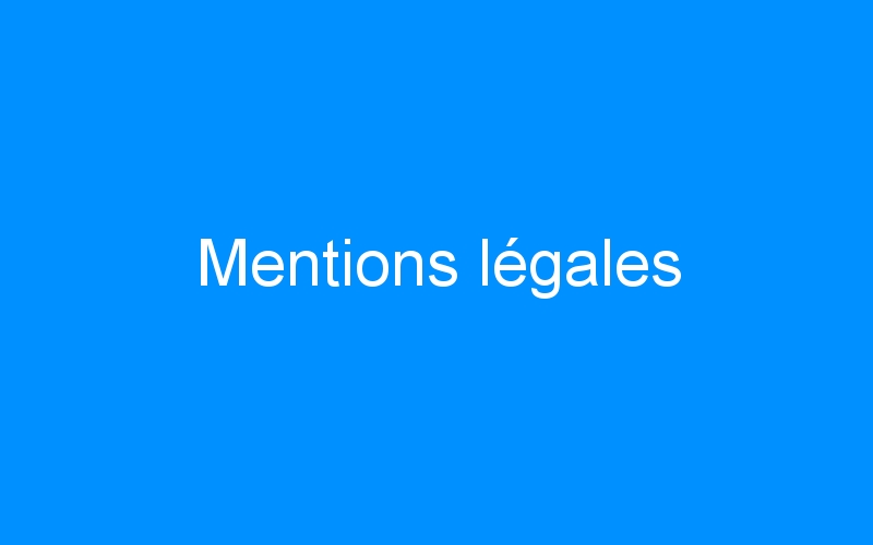 You are currently viewing Mentions légales
