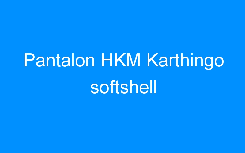 You are currently viewing Pantalon HKM Karthingo softshell