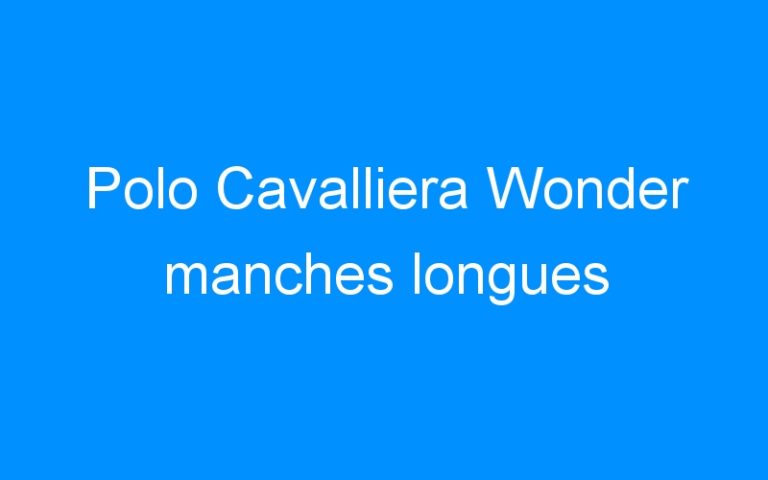 Lire la suite à propos de l’article Polo Cavalliera Wonder manches longues