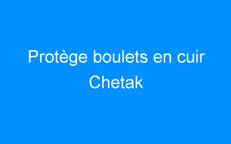 You are currently viewing Protège boulets en cuir Chetak