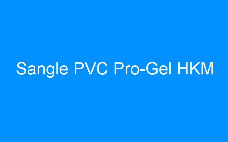 You are currently viewing Sangle PVC Pro-Gel HKM