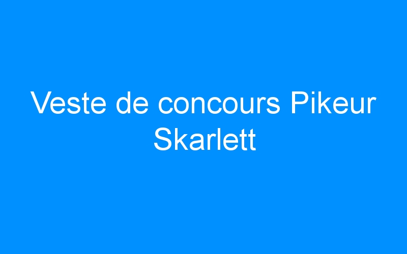 You are currently viewing Veste de concours Pikeur Skarlett