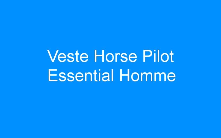 Lire la suite à propos de l’article Veste Horse Pilot Essential Homme