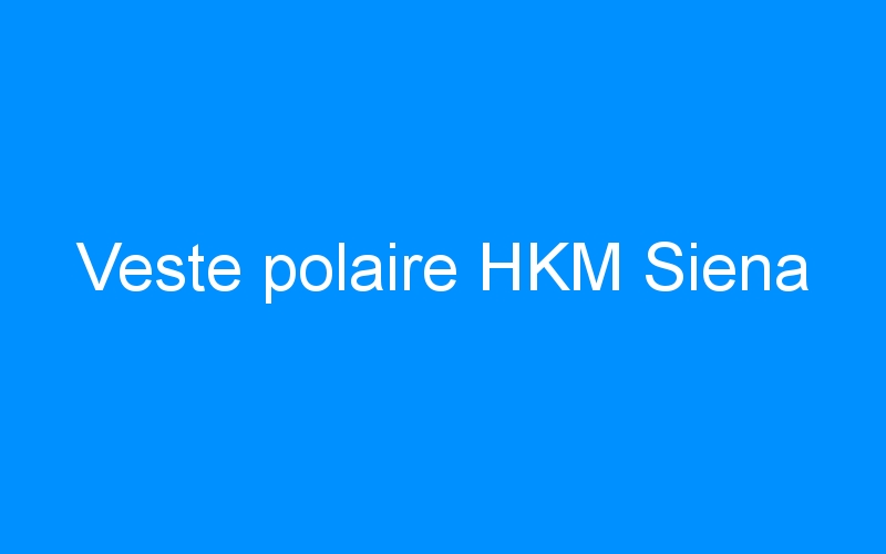 You are currently viewing Veste polaire HKM Siena